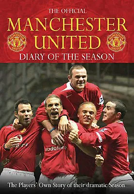 The Official Manchester United Diary Of The Season 2005-06 - Season Review Book • £7.99
