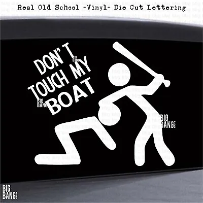 Decal Sticker Dont Touch My BOAT DANGER Fisherman Sailboat Cabin Cruiser Pontoon • $20.50