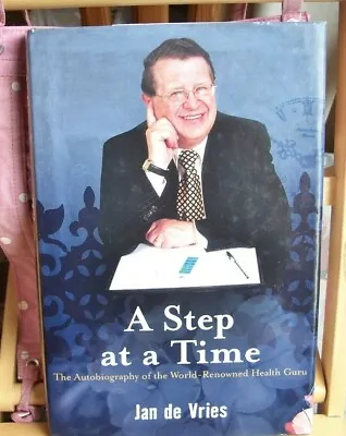 A Step At A Time - Jan De Vries - Autobiography Of The World-renowned Health Gur • £2
