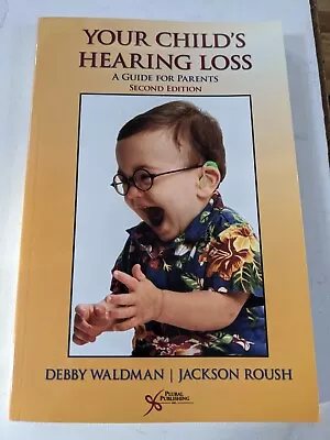 Your Child's Hearing Loss : A Guide For Parents Jackson Waldman • $2