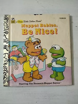 Muppet Babies Be Nice! A First Little Golden Book (Hardcover 1993) 10162-02 • $4.50