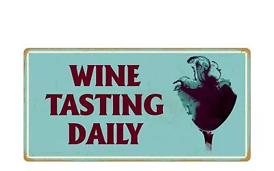 2740HS Wine Tasting Daily 5 X10  Novelty Sign • $12.99