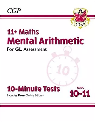 11+ GL 10-Minute Tests: Maths Mental Arithmetic - Ages 10-11 (wi... By CGP Books • £5.27