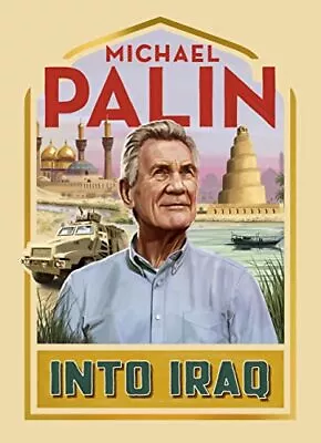 Into Iraq Palin Michael • £3.49