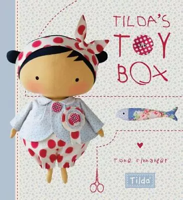 Tilda's Toy Box : Sewing Patterns For Soft Toys And More From The Magical World  • $24.99