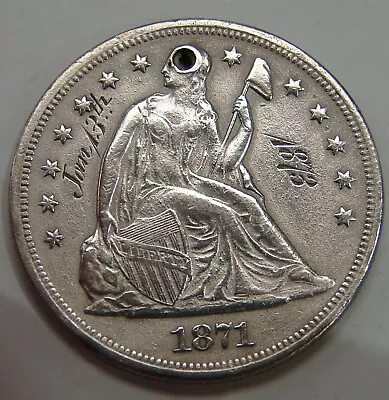 1871 Seated Liberty Silver Dollar - Holed W/ Graffiti  • $125.50