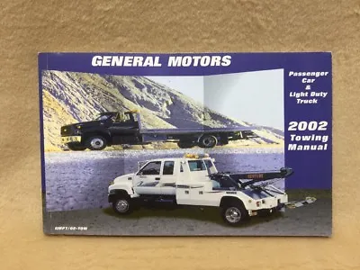 2002 GM Towing Manual Passenger Cars Light Duty Medium Duty Trucks OEM Book • $9.99