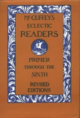 McGuffey's Eclectic Readers: Primer Through The Sixth • $66.33