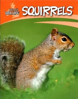 Squirrels (British Wildlife) By Morgan Sally Hardback Book The Cheap Fast Free • £3.59