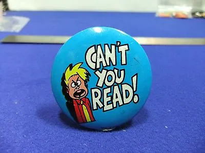 Tin Badge Novelty Humour Slogan Cant You Read 1960s Premium Gum Comic Hong Kong • £5