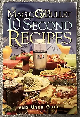 Magic Bullet 10 Second Recipes And User Guide - Paperback • $4.46