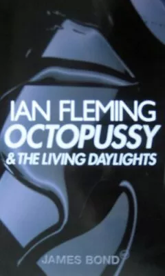 Octopussy And The Living Daylights:  (James Bond 007) By Fleming Ian Paperback • $15.51