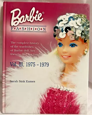 Barbie Doll Fashion Book Volume III 1975-1979 By Sarah Sink Eames • $49.99