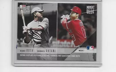 2018 Topps Now Moment Of The Week Babe Ruth/ Shohei Ohtani MOW-1 NYY/LAA • $28