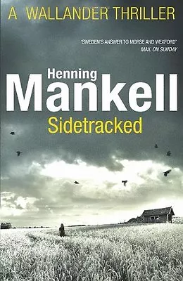 Sidetracked: Kurt Wallander By Henning Mankell Steven T Murray. 9780099571735 • £3.50