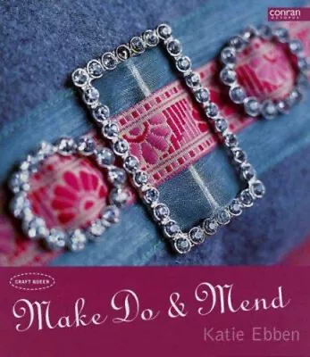 Craft Queen : Make Do And Mend Paperback Katie Ebben • £4.03