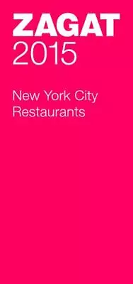 2015 New York City Restaurants; Zagat Survey- Paperback Survey 1604787945 New • $8.36