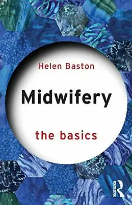 Midwifery: The Basics By Baston Helen NEW Book FREE & FAST Delivery (Paperba • £22.44