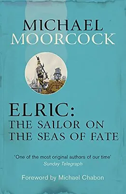 Elric: The Sailor On The Seas Of Fate By Michael Moorcock • £7.99