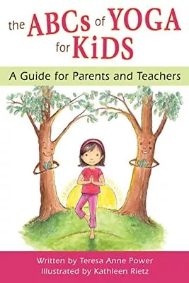 The ABCs Of Yoga For Kids: A Guide For Parents And Teachers • $3.99
