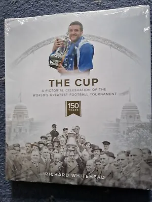 The Cup Pictorial Celebration 150 Years Fa Cup Hardback Booknew In Plastic Seal • £15