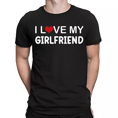 I Love My Girlfriend Funny Boyfriend Valentines Gift Novelty Mens T-Shirts#ILD14 • £9.99