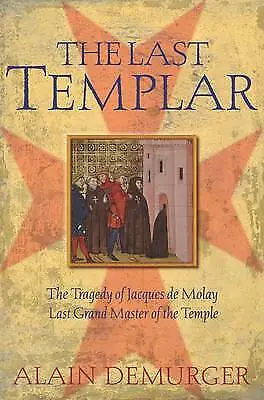 £2.75 • Buy The Last Templar: The Tragedy Of Jacques De Molay, Last Grand Master Of The...