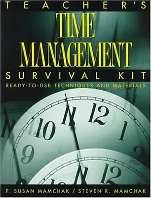 TEACHER'S TIME MANAGEMENT SURVIVAL KIT: READY-TO-USE By P Susan Mamchak **Mint** • $16.75