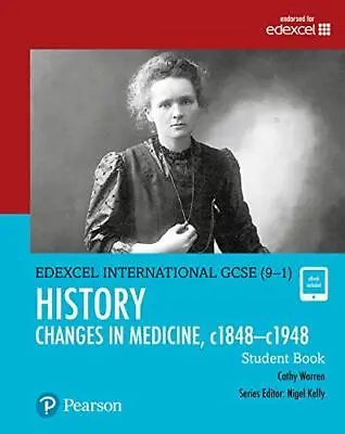 Pearson Edexcel International GCSE (9-1) History: Changes In Medicine C1848– • £25.40