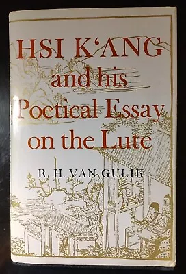 HSI K'ANG And His Poetical Essay On The Lute.  R. H. Van Gulik.  1969.  HCDJ. • $39.99