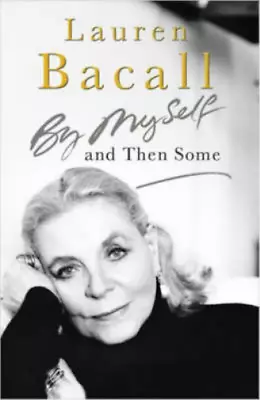 By Myself And Then Some Lauren Bacall Used; Good Book • £3.35