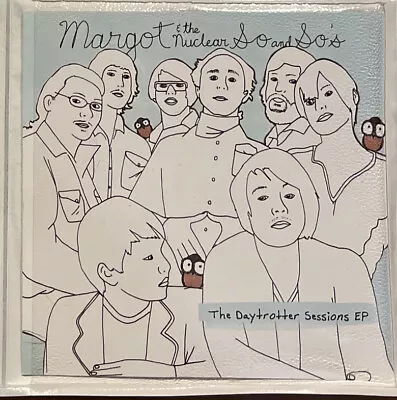 The Daytrotter Sessions EP Margot & The Nuclear So And Sos CD (*sleeve Package) • $7.99