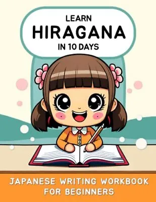 Learn Hiragana In 10 Days Japanese Writing Workbook For Beginners Learn Japan... • £10.81