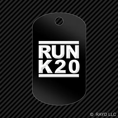 RUN K20 Keychain GI Dog Tag Engraved Many Colors  K20a K Series Jdm • $9.96