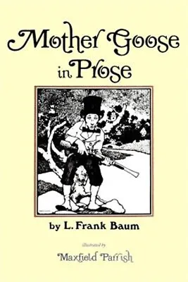 Mother Goose In Prose Paperback By Baum L. Frank; Parrish Maxfield Like N... • $12.30