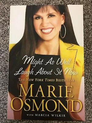 Might As Well Laugh About It Now By Marie Osmond (Paperback 2010) • £10