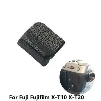 1*Rear Thumb Rubber Grip For Fuji Fujifilm X-T10 X-T20 Camera Replacement Part • $9.39