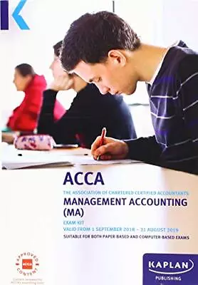 MANAGEMENT ACCOUNTING (MA) (Acca Exam Kits) By Kaplan Publishing Book The Cheap • £14.99