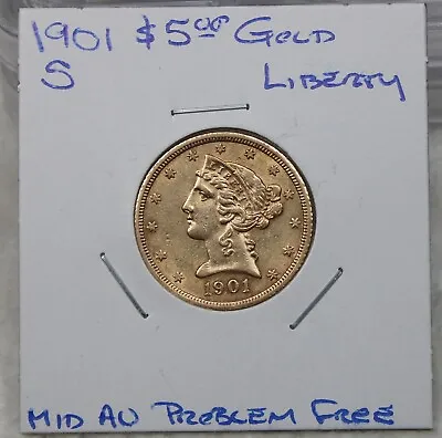 1901 S US $5 Liberty Head Half Eagle Five Dollar Gold Coin ~ Middle AU • $695