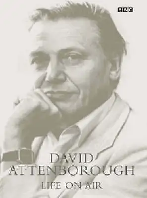 Attenborough David : Life On Air: Memoirs Of A Broadcaster Fast And FREE P & P • £3.24