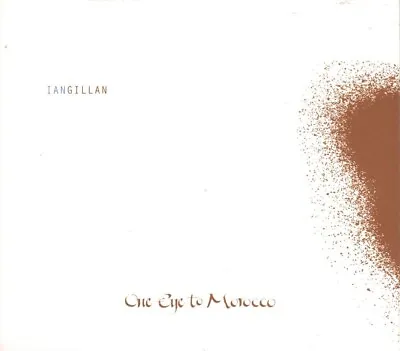 Ian Gillan - One Eye To Morocco (CD 2009) Ear Music - 0195372ERE • $4.96