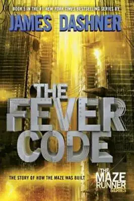 The Fever Code (Maze Runner Book Five; Prequel) (The Maze Runner Series) - GOOD • $4.74