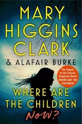 Where Are The Children Now - Hardcover By Clark Mary Higgins - VERY GOOD • $4.50