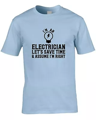 £10.99 • Buy Electrician Assume I'm Right Men's T-Shirt Electric Funny Engineer Job Joke Gift