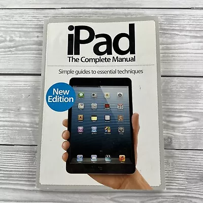 IPad The Complete Manual Volume 1 Revised Edition By Imagine Publishing 2013 VGC • £6.95