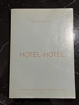 HOTEL HOTEL Martin Kippenberger Walther König KÖLN 1992 Book Ed 1 Of 950 RARE !! • $1275