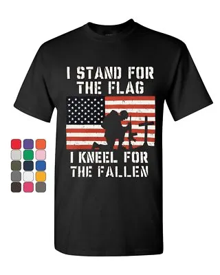 I Stand For The Flag I Kneel For The Fallen T-Shirt Patriotic Military • $15.55