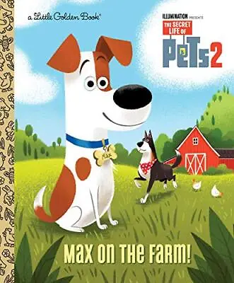 £2.81 • Buy Max On The Farm!: The Secret Life Of Pets 2 (Little Golden Books: The Secret Li