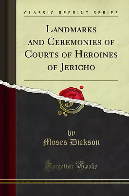 Landmarks And Ceremonies Of Courts Of Heroines Of Jericho (Classic Reprint) • $18.16