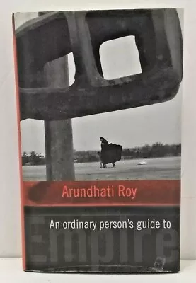 An Ordinary Person's Guide To Empire Arundhati Roy HCDJ 2005 English Indian Ed • $8.58